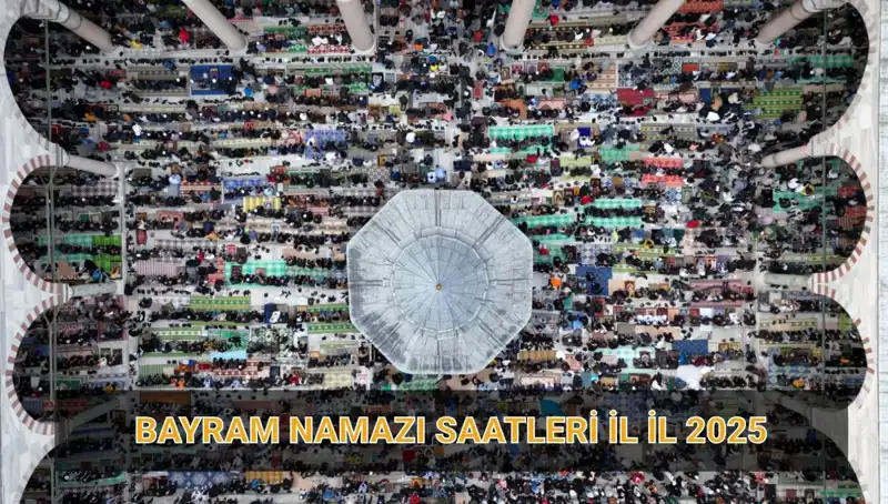 2025 Ramazan Bayramı Namazı saati ve detayları burada!