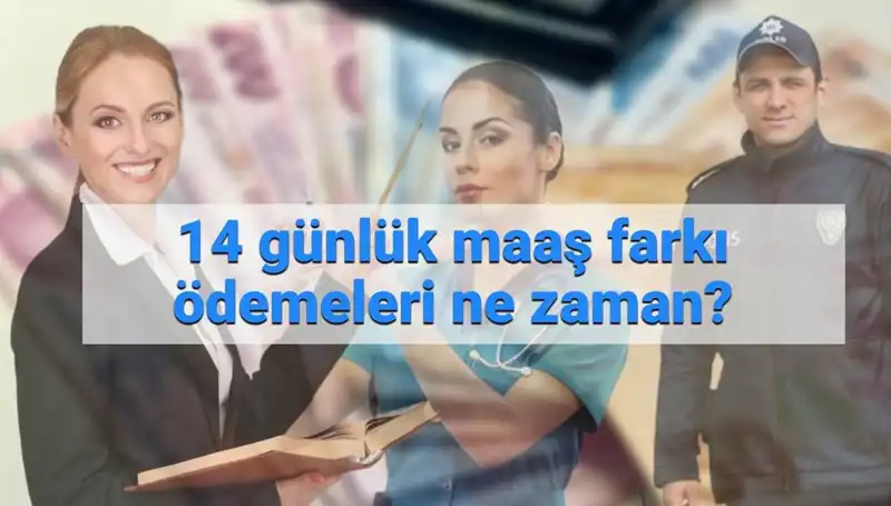 Memurların 14 Günlük Maaş Farkı Ödemeleri Ne Zaman Yatacak?