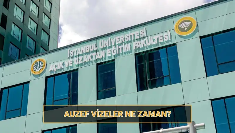 2025 AUZEF Vize Tarihleri: İstanbul Üniversitesi Sınav Takvimi Açıklandı!