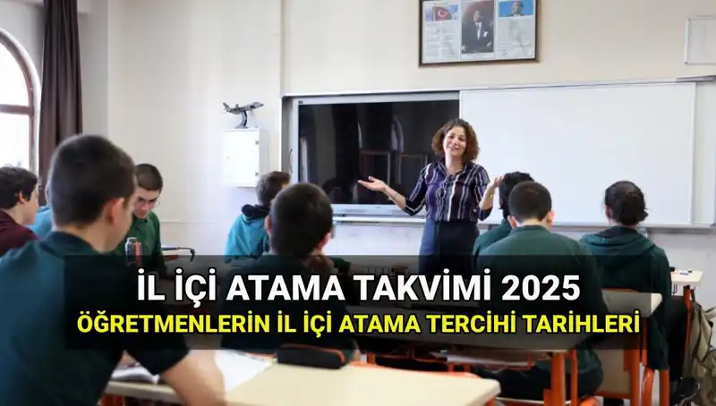 2025 İl İçi Atama Tercih Tarihleri Açıklandı: MEB'den Son Gelişmeler!