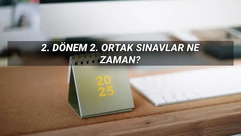 MEB Duyurdu: 2. Dönem Ortak Sınav Tarihleri ve Detaylar