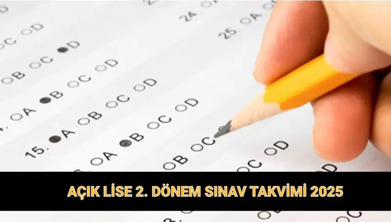AÖL 2025: Açık Lise 2. Dönem Sınav Günleri ve Detaylar