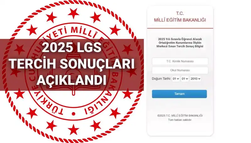 2025 LGS Tercih Sonuçları Açıklandı: Kontenjanlar ve Nakil Tarihleri Belirlendi!
