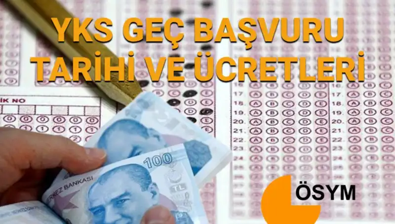 2025 ÖSYM YKS Geç Başvuru Tarihleri ve Ücret Bilgileri Açıklandı