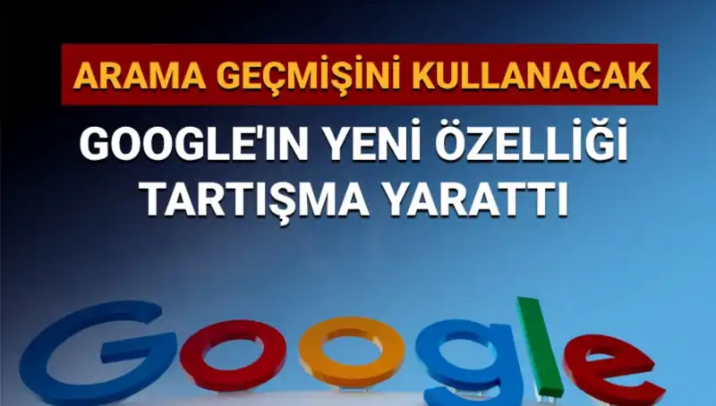Google, Arama Geçmişini Kullanarak Kullanıcı Deneyimini Geliştiriyor